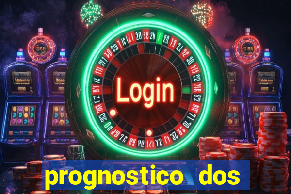 prognostico dos jogos de hoje